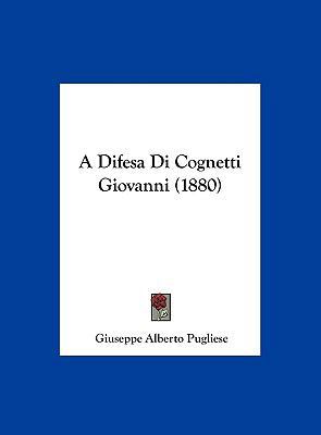 A Difesa Di Cognetti Giovanni (1880) [Italian] 1162425539 Book Cover