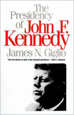 Presidency of John F. Kennedy 0700605150 Book Cover