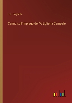 Cenno sull'Impiego dell'Artiglieria Campale [Italian] 3368209124 Book Cover