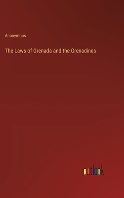 The Laws of Grenada and the Grenadines 3385241332 Book Cover