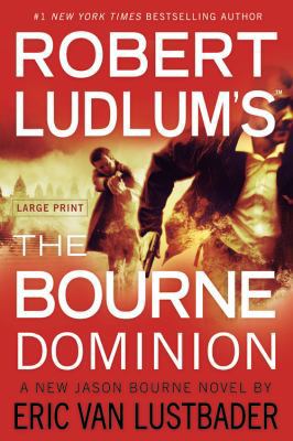 Robert Ludlum's (Tm) the Bourne Dominion [Large Print] 1455500100 Book Cover