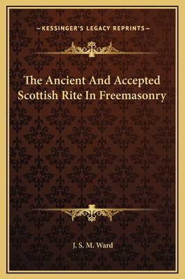 The Ancient And Accepted Scottish Rite In Freem... 1169182224 Book Cover