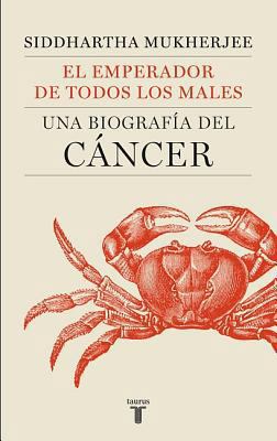 El Emperador de Todos Los Males: Una Biografia ... [Spanish] 6071112362 Book Cover