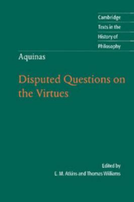 Thomas Aquinas: Disputed Questions on the Virtues 0521776619 Book Cover