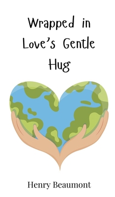 Wrapped in Love's Gentle Hug 3690812801 Book Cover