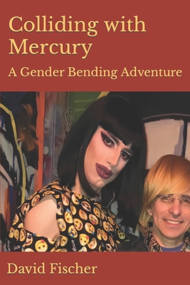 Colliding with Mercury: A Gender Bending Adventure 1946600105 Book Cover