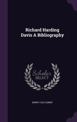 Richard Harding Davis A Bibliography 1355728606 Book Cover