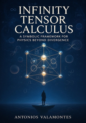 Infinity Tensor Calculus: A Symbolic Framework ... B0F5NN78RS Book Cover