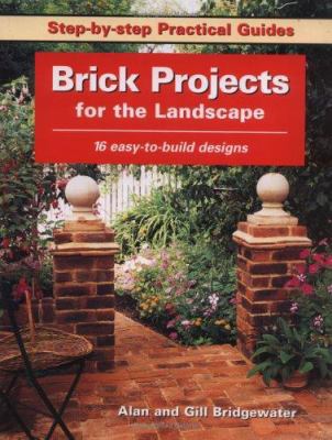 Brick Projects for the Landscape: 16 Easy-To-Bu... 1589231872 Book Cover