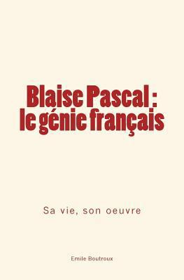 Blaise Pascal - le génie français: sa vie, son ... [French] 2366592760 Book Cover