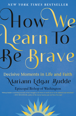 How We Learn to Be Brave: Decisive Moments in L... 0593539214 Book Cover