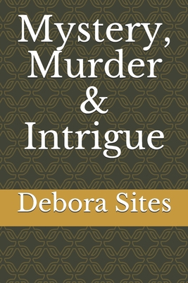 Mystery, Murder & Intrigue 1705546579 Book Cover
