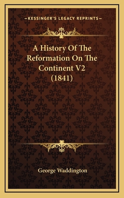 A History Of The Reformation On The Continent V... 1164793993 Book Cover