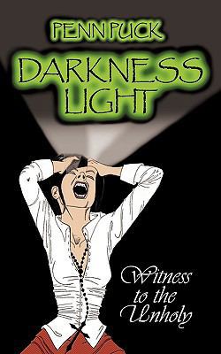 Darkness Light: Witness to the Unholy 1426924461 Book Cover