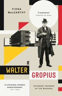 WALTER GROPIUS : VISIONARY FOUNDER OF THE BAUHAUS            Book Cover