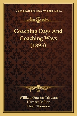 Coaching Days And Coaching Ways (1893) 1164194941 Book Cover