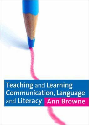 Teaching and Learning Communication, Language a... 1412902096 Book Cover