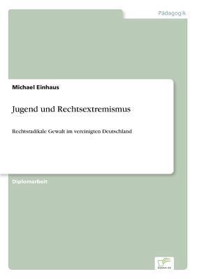 Jugend und Rechtsextremismus: Rechtsradikale Ge... [German] 3838665597 Book Cover