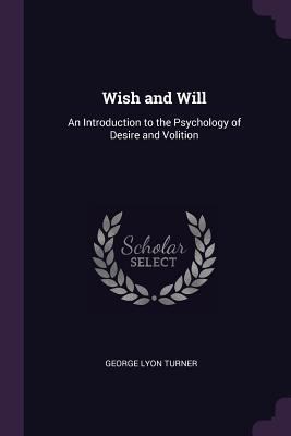 Wish and Will: An Introduction to the Psycholog... 1377473740 Book Cover