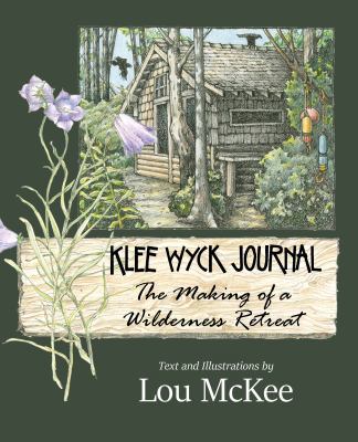 Klee Wyck Journal: The Making of a Wilderness R... 1935347756 Book Cover