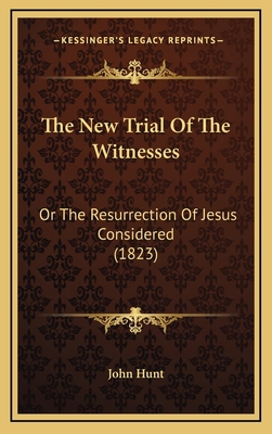 The New Trial Of The Witnesses: Or The Resurrec... 1169008208 Book Cover