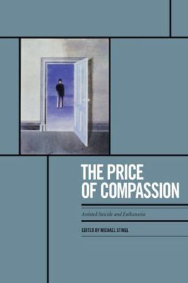 The Price of Compassion: Assisted Suicide and E... 1551118831 Book Cover
