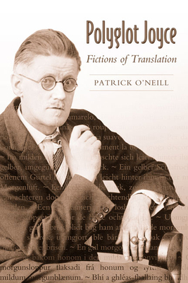 Polyglot Joyce: Fictions of Translation 0802038972 Book Cover