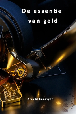 De essentie van geld [Dutch] B0CCXPHV5Q Book Cover