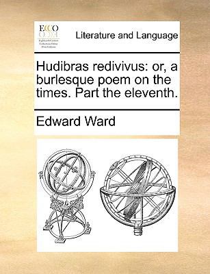 Hudibras Redivivus: Or, a Burlesque Poem on the... 1170149731 Book Cover