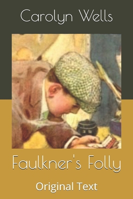 Faulkner's Folly: Original Text B086B9R82S Book Cover