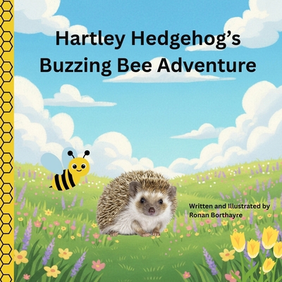 Hartley Hedgehog's Buzzing Bee Adventure B0GJZSJSG1 Book Cover