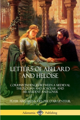 Letters of Abelard and Heloise: Correspondences... 035901206X Book Cover