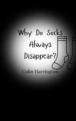 Why Do Socks Always Disappear? 3690855659 Book Cover
