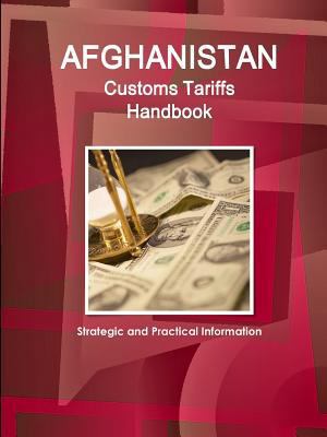 Afghanistan Customs Tariffs Handbook - Strategi... 1433089343 Book Cover