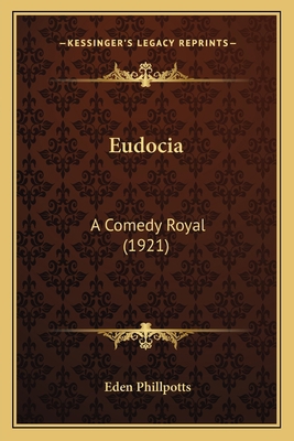 Eudocia: A Comedy Royal (1921) 1164065947 Book Cover