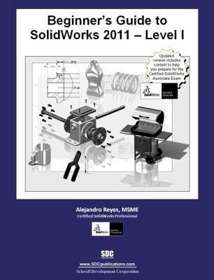Beginner's Guide to Solidworks 2011 Level I 1585036269 Book Cover