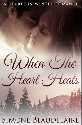 When The Heart Heals: Premium Hardcover Edition 1034063235 Book Cover