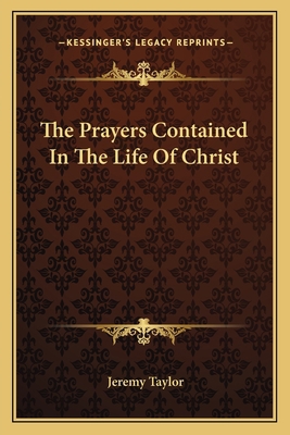 The Prayers Contained In The Life Of Christ 1163587982 Book Cover