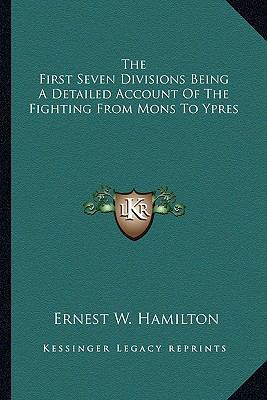 The First Seven Divisions Being A Detailed Acco... 1162803975 Book Cover