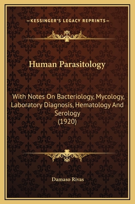 Human Parasitology: With Notes On Bacteriology,... 1169370772 Book Cover