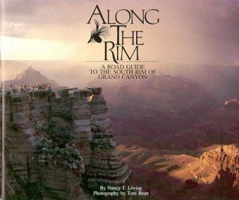Along the Rim: A Road Guide to the South Rim of... 0938216139 Book Cover