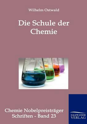 Die Schule der Chemie [German] 3861956888 Book Cover