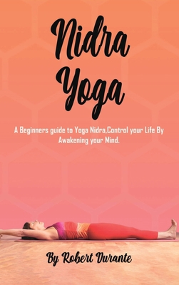 Yoga Nidra: A Beginners guide to Yoga Nidra, Co... 1801828989 Book Cover