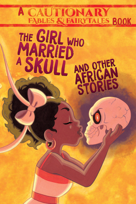 The Girl Who Married a Skull and Other African ... 1945820241 Book Cover