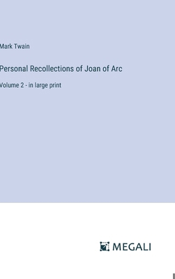 Personal Recollections of Joan of Arc: Volume 2... 3387023812 Book Cover