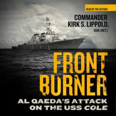 Front Burner: Al Qaeda's Attack on the USS Cole 1455128945 Book Cover