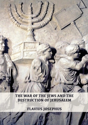 The War of the Jews and the Destruction of Jeru... [Large Print] 1087933579 Book Cover