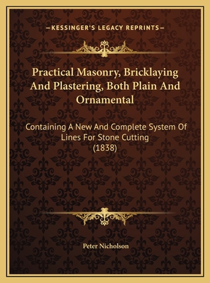 Practical Masonry, Bricklaying And Plastering, ... 1169772013 Book Cover