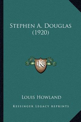 Stephen A. Douglas (1920) 1163913111 Book Cover