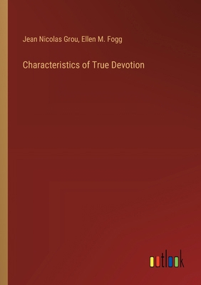 Characteristics of True Devotion 3385301726 Book Cover